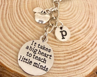 It Takes a Big Heart to Teach Little Minds/Keyring/Keychain/Teacher Gift/Thank you Gift/Best Teacher - Gift for Her/Him Personalise Initial