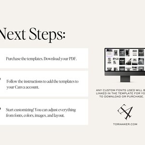 May include: A digital illustration of a computer screen displaying a variety of social media post templates. The text on the screen reads "Next Steps: 1. Purchase the templates. Download your PDF. 2. Follow the instructions to add the templates to your Canva account. 3. Start customizing! You can adjust everything from fonts, colors, images, and layout." The text below the screen reads "ANY CUSTOM FONTS USED WILL BE LINKED IN THE TEMPLATE FOR YOU TO DOWNLOAD OR PURCHASE."