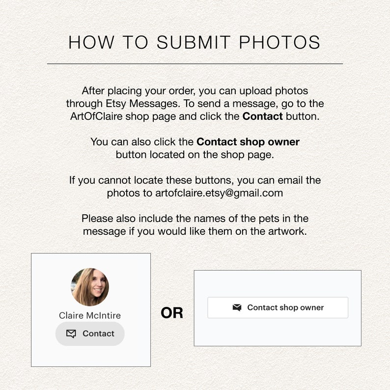May include: Image with text: "HOW TO SUBMIT PHOTOS." Instructions on how to send photos after ordering from the ArtOfClaire shop. Includes options to contact the shop owner via Etsy Messages or email. Also includes a request to include pet names for artwork.