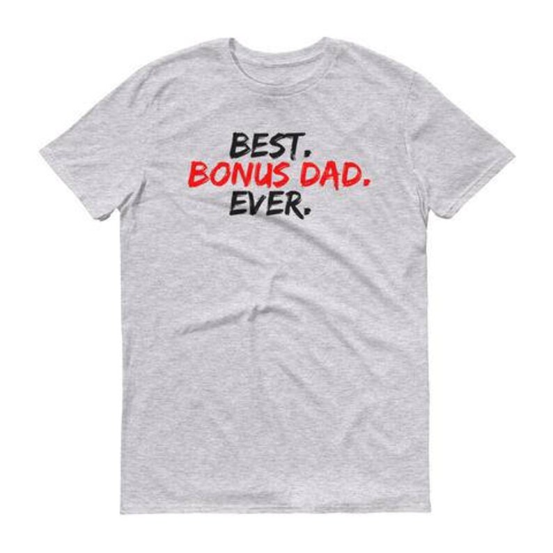 Bonus Dad T Shirt
 Bonus Dad T shirt Stepdad T shirt Father s Day Gifts