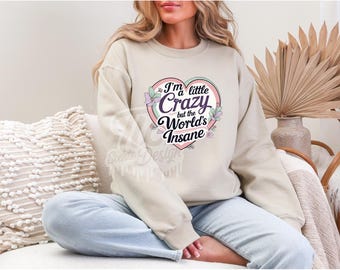 I'm a little crazy, worlds insane, PNG, Morgan Wallen, shirt design, Country girl, music, DTF, sublimation, hoodie, I'm the problem heart
