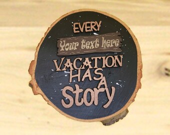 Christmas Ornaments,Magnets,Vacation Souvenirs,Custom Souvenirs,Every Vacation Has A Story,Summer,Summer Memories,Friends,Memories,Vacations
