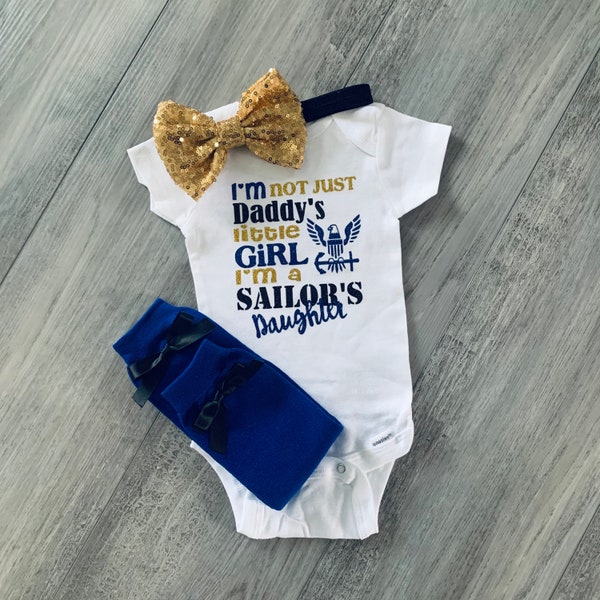 I'm not just daddy's (mommy's) little girl I'm a Sailor’s daughter navy military onesie set available with matching leg warmers and bow