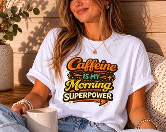 Funny Coffee Lover Shirt | Caffeine Is My Morning Superpower Tee | Cozy Graphic T-Shirt | Cute Retro Coffee Shirt