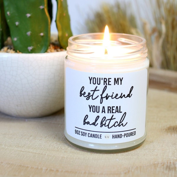 Best Friend Gift, Funny You're My Best Friend Soy Candle, Girlfriend Gift, Galentines Day Gifts, Birthday Gift For Her Best Friend