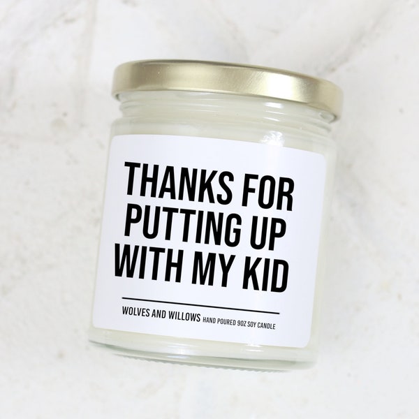 Thank You For Putting Up With My Kid Soy Candle, Funny Gift for Teacher, Babysitter Gift, Nanny Gift, Preschool Teacher Gift, Daycare Gift