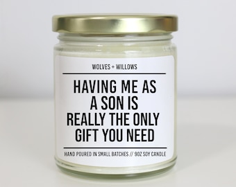 Funny gift for Mom, Scented Soy Candle, Christmas Gift, Gift for Mom, Xmas Candle, Sarcastic Mom Gift from Son, Having Me As A Son