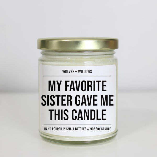 Sister Gift From Sister Birthday Gift, My Favorite Sister Gave Me This Candle, Gift For Brother From Sister, Brother Birthday Gift