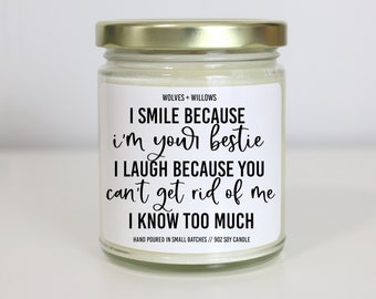 Funny Best Friend Gifts, I Smile Because I'm Your Bestie Soy Candle, Girlfriend Gift, Birthday Gift For Her Best Friend, Best Friend Gift