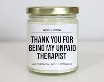 Funny Best Friend Gift, Thank You For Being My Unpaid Therapist Candle, Coworker Gift, Bridesmaid Proposal Gift, Mother's Day Gift for Mom