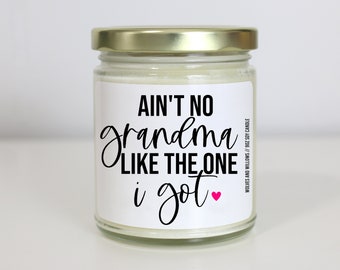 Mothers Day Gift For Grandma, Ain't No Grandma Like The One I Got Soy Candle, Sentimental Grandma Gift, Grandma Candle