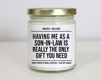 Having Me As A Son in Law, Scented Soy Candle, Funny Christmas gift for Mother in law, Mother's Day, Birthday Gift for Father in Law
