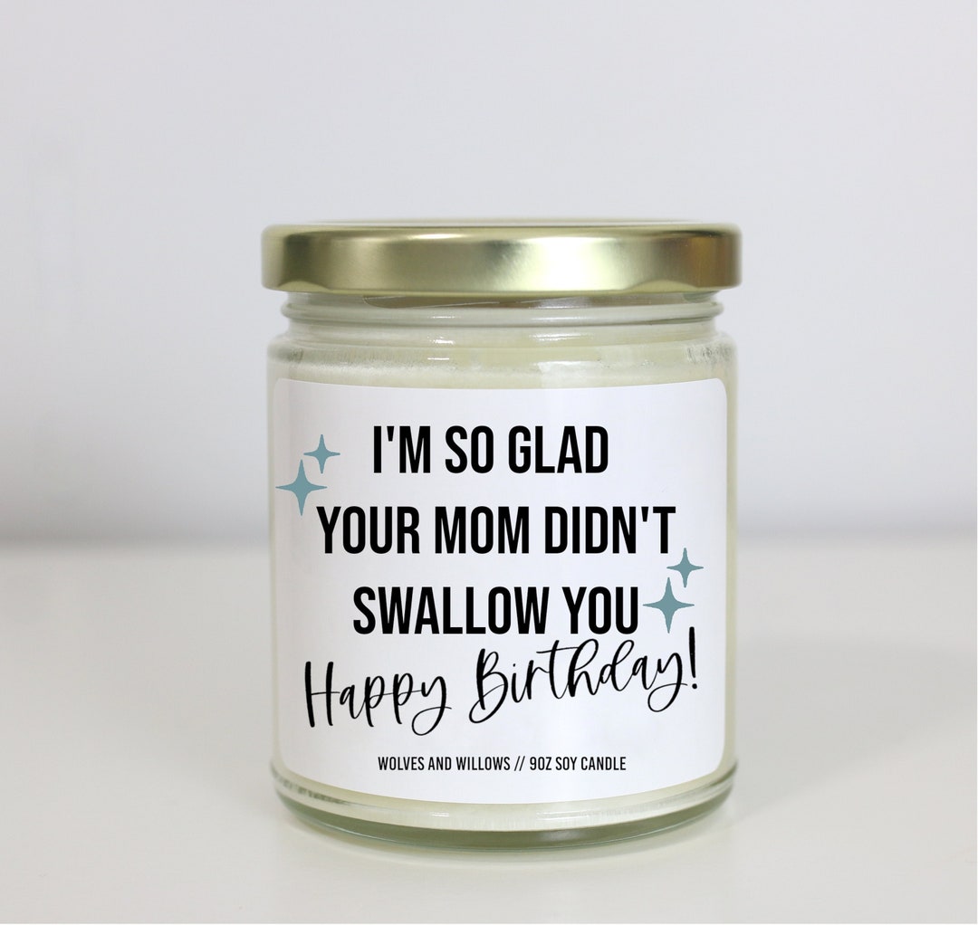 Funny Birthday Candle Gift for Her, I'm so Glad Your Mom Didn't Swallow