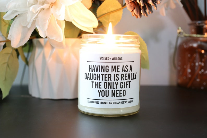 Mother's Day Gift For Mom from Daughter, Having Me As A Daughter Soy Candle, Sarcastic Mom Gift, Funny Gift For Mom, Mom Candle