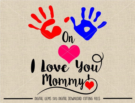 Mom Love You SVG DXF Digital Download