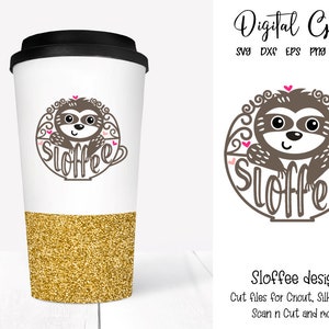 Sloth, sloffee svg / dxf / eps / png files. Digital download. Works with Cricut, Silhouette, Scan n Cut, SCAL & more!