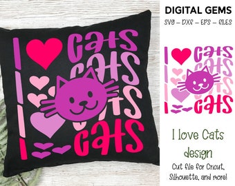 I love Cats design SVG file. Digital download. Compatible with Cricut, Silhouette,  Scan n Cut, Inkscape and more!