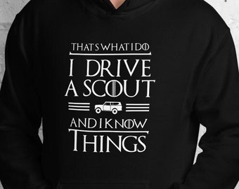 I Drive a Scout and I Know Things hoodie - IH Scout 2 - Birthday gift, International Harvester, unisex