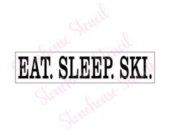 Sign Stencil EAT. SLEEP. SKI. Stencil for Painting Wood Signs, Resuable Craft Stencil, Wall Stencil, Stencil for Camp or Lodge