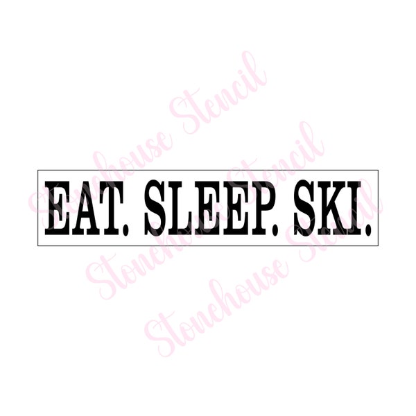 Sign Stencil EAT. SLEEP. SKI. Stencil for Painting Wood Signs, Resuable Craft Stencil, Wall Stencil, Stencil for Camp or Lodge