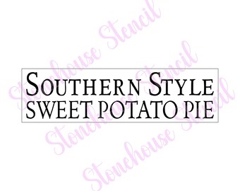 Sign Stencil - SOUTHERN STYLE Sweet Potato Pie, Stencil for Painting, Kitchen Stencil, Stencil for Signs, Walls, Crafts