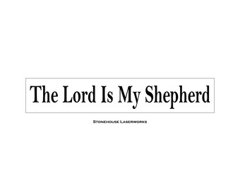 SIGN STENCIL, The Lord Is My Shepherd - 4 x 22 Stencil, Resuable, Painting Stencil, Stencil for Signs, Laser Cut Stencil, Crafts