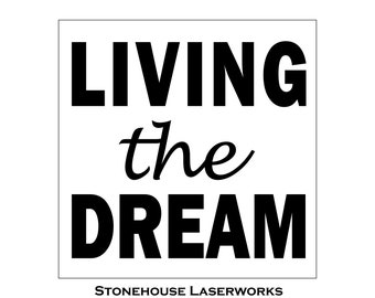 Sign Stencil - LIVING The DREAM, 11 x 11 Stencil, Pillow Stencil, Reusable Stencil, Make your own pillow or sign!