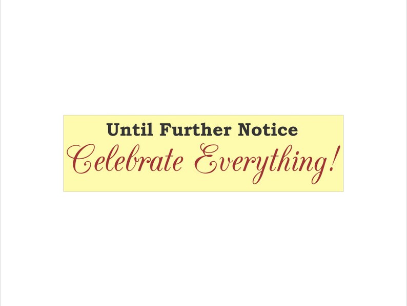 Until Further Notice Celebrate Everything 6 x 22 Stencil Etsy