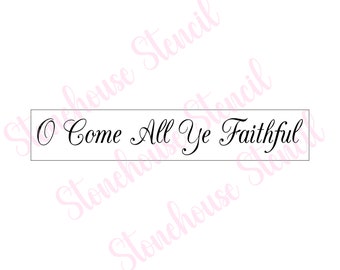 HOLIDAY STENCIL - O Come All Ye Faithful, Stencil for Painting Signs, Furniture, Walls, Windows, Custom Stencils