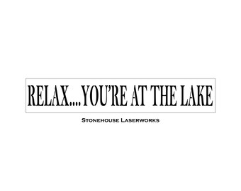 Sign Stencil - Relax..You're At The Lake 4 x 22 Stencil, Lake Stencil, Reusable Stencil, Crafts