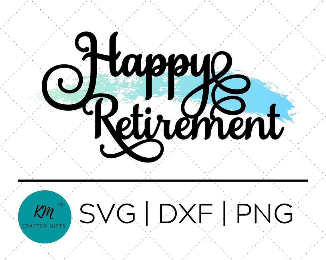 happy retirement cake topper svg file etsy