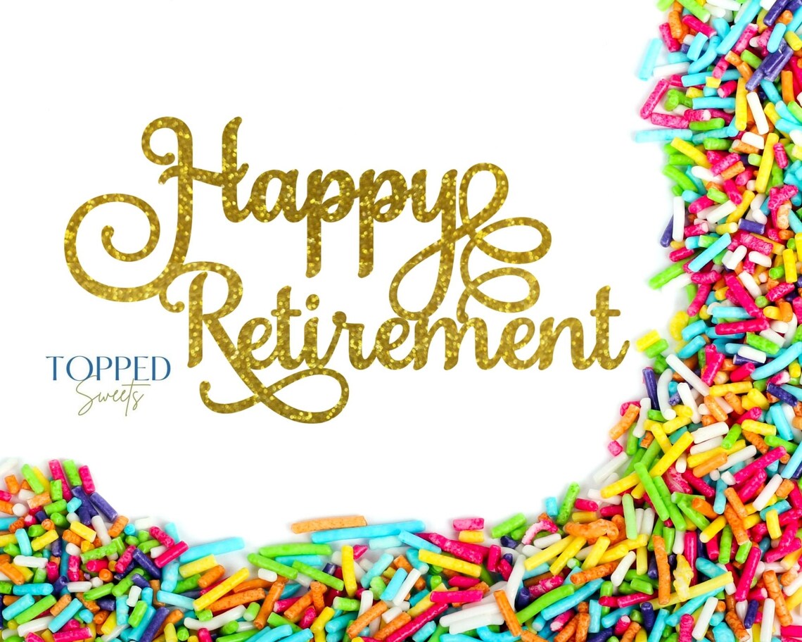 Free Free 336 Happy Retirement Cake Topper Svg Free SVG PNG EPS DXF File