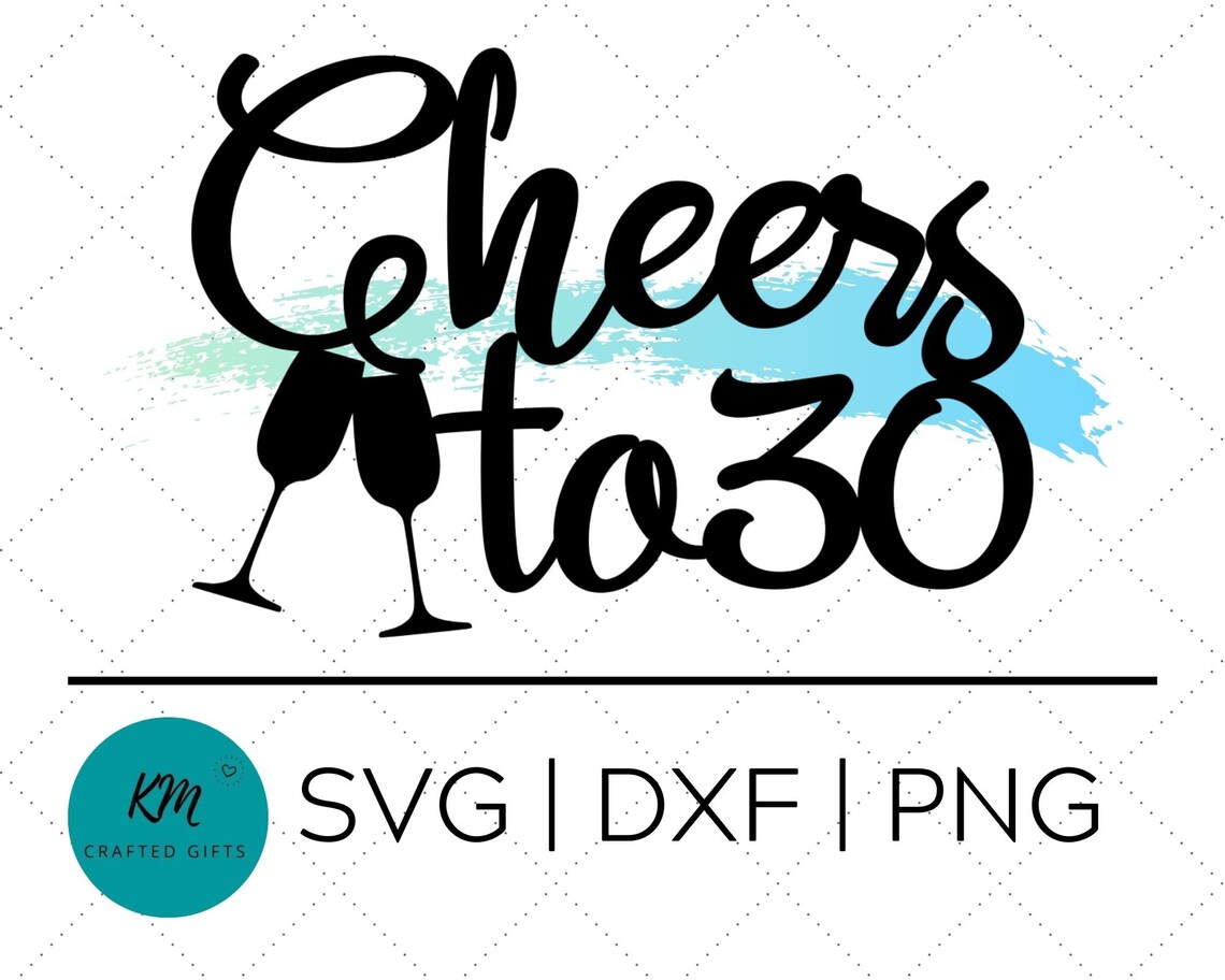 Download Cheers to 30 Years Birthday Cake Topper Wine Glass SVG Cut ...