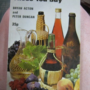 1972 Making Wines Like Those You Buy By Bryan Acton and Peter Duncan