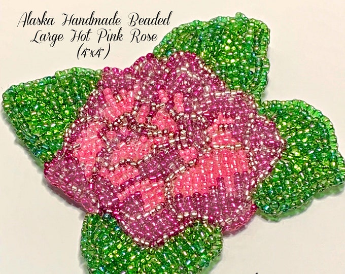 Alaska Handmade Beaded Large Hot Pink Rose-4" L x 4" W (Hot Pink Green)