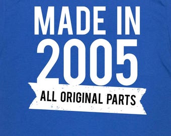 T-shirt d'anniversaire drôle, cadeau d'anniversaire pour homme, cadeau d'anniversaire pour homme, 21 ans, t-shirt personnalisé fabriqué en 2005 (toutes les années) t-shirt pour homme et femme