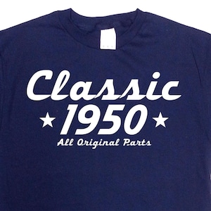 Funny Birthday T Shirt 75th Birthday Present 75th Bday Gift 75 Years Old Custom Shirt Bday TShirt Classic 1950 (Any Year) Mens Ladies Tee