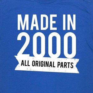 Funny Birthday T Shirt 25th Birthday Gift For Men 25th Bday Shirt Custom Birthday Year 25 Years Old Made in 2000 (Any Year) Mens Ladies Tee
