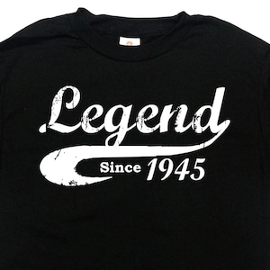 Funny Birthday Shirt T Shirt 80th Birthday Gift Shirt 80 Years Old Custom TShirt Bday Legend Since 1945 (Any Year) Mens Ladies Unisex Tee