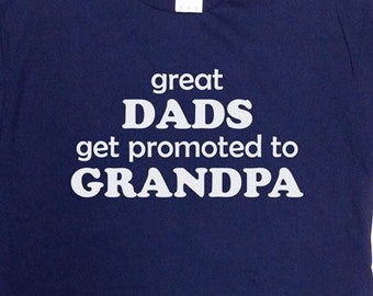 Grandpa T Shirt New Grandpa Shirt Father's Day Gift Baby Announcement TShirt Gift For Grandpa Great Dads Get Promoted To Grandpa Tee - SA156