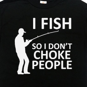 Lustiges Fischen-Hemd, Geschenke für Fischer Naturliebhaber Geschenk für ihn Fischer-T-Shirt Ich fische, also ersticke ich nicht Leute Herren T-Shirt - SA663