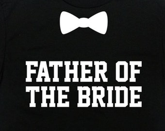 Father Of The Bride Shirt Father In Law Gift Father Wedding T Shirt Father Of Bride Wedding Party Bride's Father Bride Gift Mens Tee - SA780