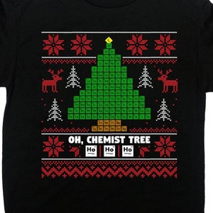 Ugly Christmas Shirt Geek Shirt Chemistry Gifts For Xmas T Shirt Periodic Table Holiday Present Nerd Gifts For Chemistry Teacher Tee -SA1160