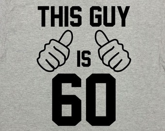 60th Birthday Gifts For Grandpa Bday Present For Men Customized T Shirt B Day TShirt Personalized Tee B-Day This Guy Is 60 Years Old -SA1569