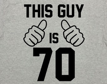 70th Birthday TShirt B Day Gift Ideas For Men Personalized T Shirt Custom Year Grandpa Birthday Present This Guy Is 70 Years Old - SA1571