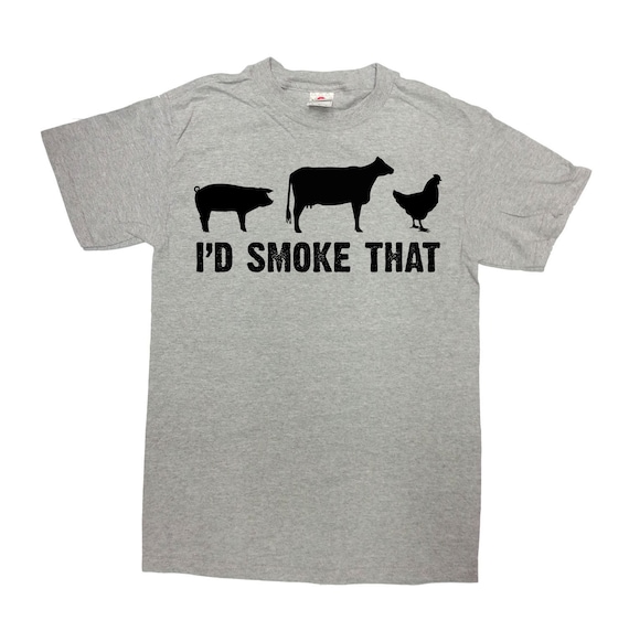I'd Smoke That Funny Bbq T-Shirt Chef Cook Dad Gift I'd Smoke That Funny Bbq T-Shirt Chef Cook Dad Gift
