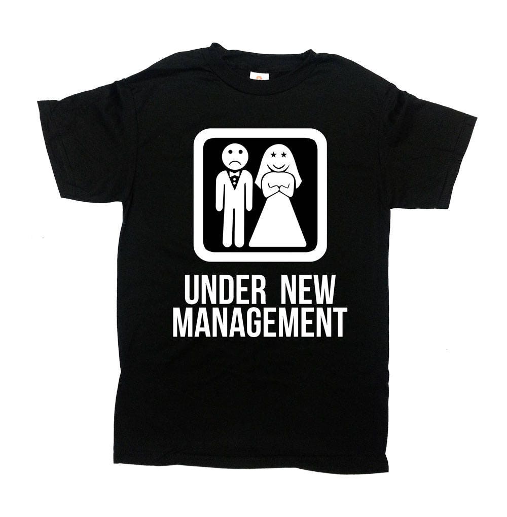 Funny Wedding Shirt Bachelor T Shirt Groom To Be Gift Bachelor Party Gifts Ideas For Groom Present Under New Management Mens Tee - SA1033