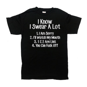 Sarcastic Shirt Swearing T Shirt Rude Shirt Swearing Gift Inappropriate TShirt Offensive I Know I Swear A Lot Mens Ladies Tee - SA1221 image 2