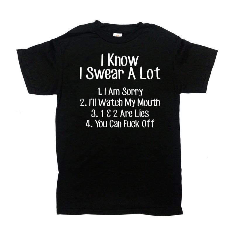 Sarcastic Shirt Swearing T Shirt Rude Shirt Swearing Gift Inappropriate TShirt Offensive I Know I Swear A Lot Mens Ladies Tee - SA1221 image 2