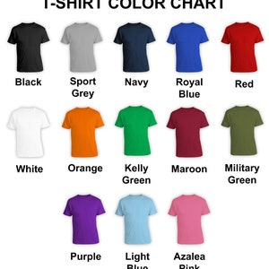 May include: T-shirt color chart with 15 different colors, including black, white, navy, red, orange, kelly green, maroon, military green, purple, light blue, and azalea pink.